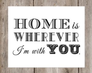 HomeisWhereverImWithYou